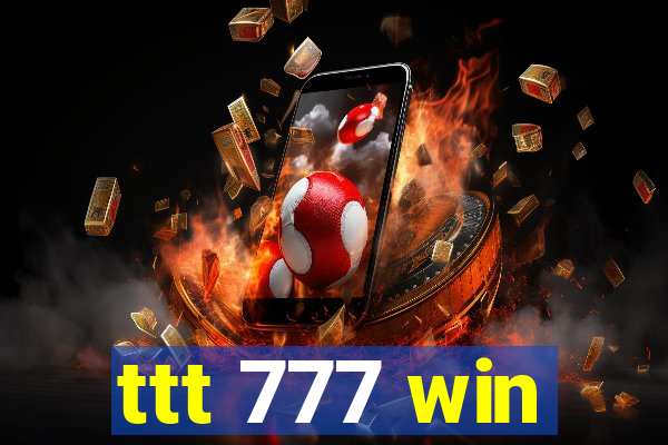 ttt 777 win